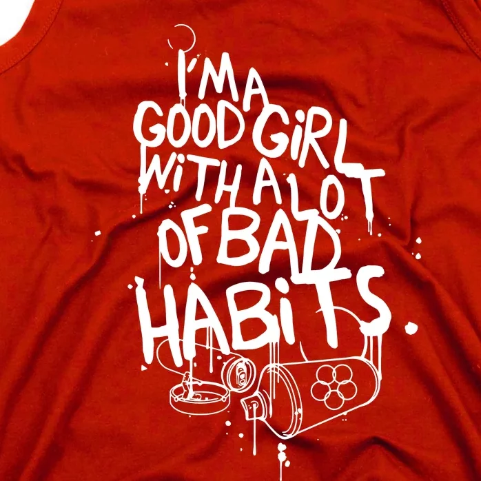 IM A Good Girl With Lots Of Bad Habits Tank Top