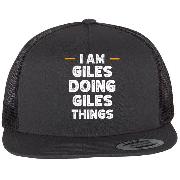 I Am Giles Doing Giles Things Custom Funny Name Flat Bill Trucker Hat