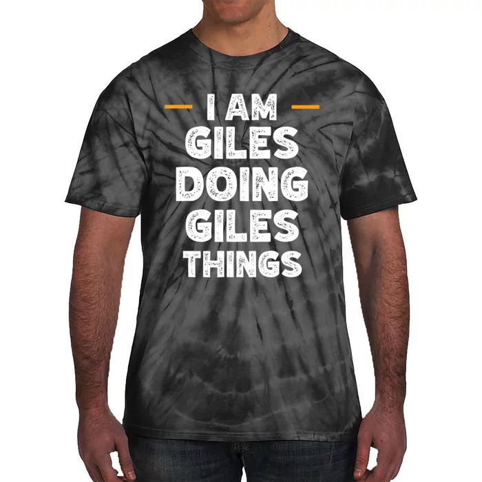 I Am Giles Doing Giles Things Custom Funny Name Tie-Dye T-Shirt