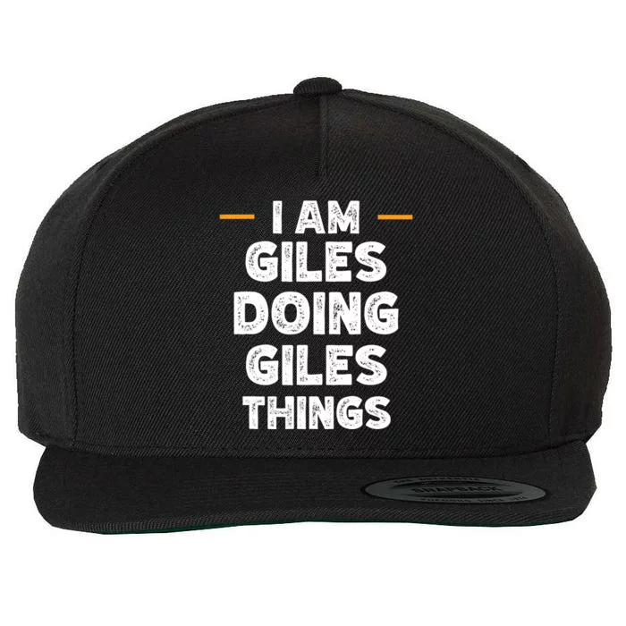 I Am Giles Doing Giles Things Custom Funny Name Wool Snapback Cap