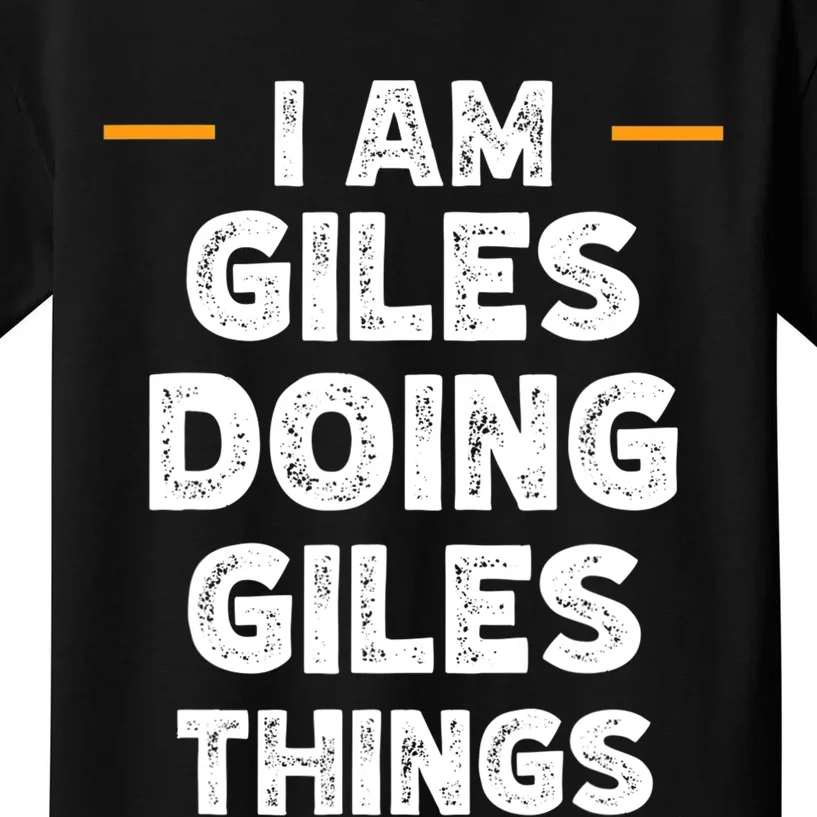 I Am Giles Doing Giles Things Custom Funny Name Kids T-Shirt