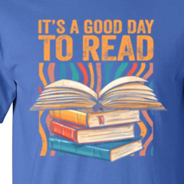 Its A Good Day To Read Summer Reading Teacher Book Lover Great Gift Tall T-Shirt