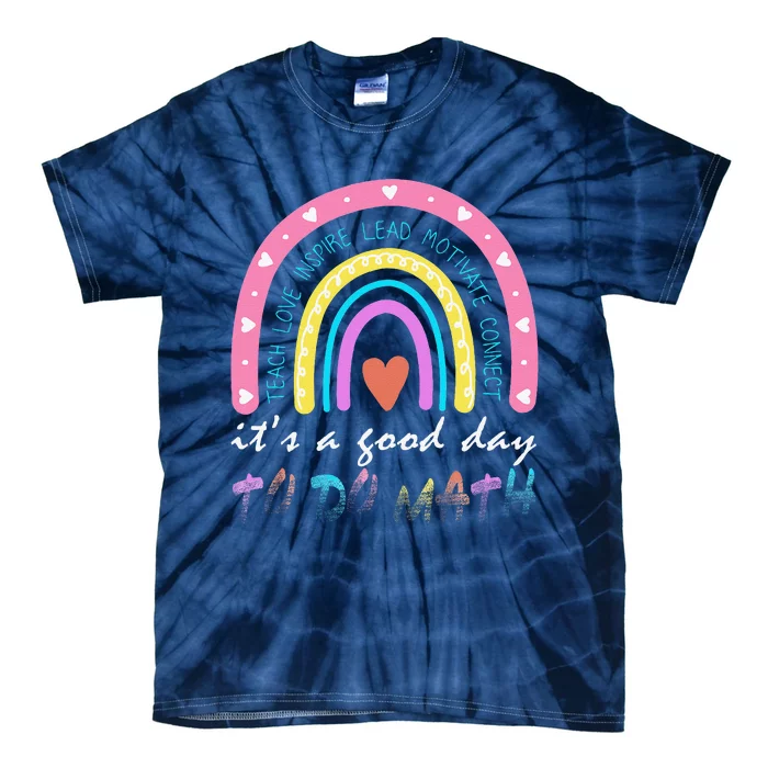 ItS A Good Day To Do Math Cute Rainbow Teacher First Day Tie-Dye T-Shirt