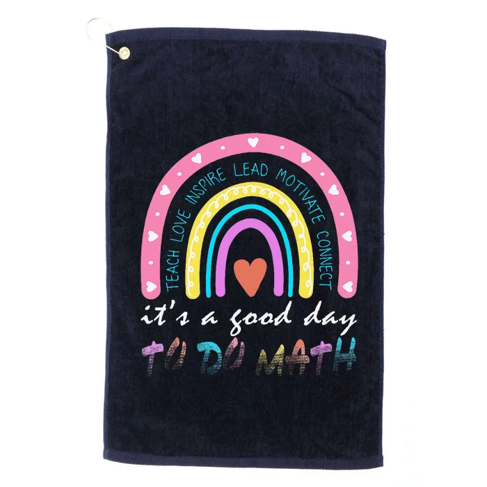 ItS A Good Day To Do Math Cute Rainbow Teacher First Day Platinum Collection Golf Towel