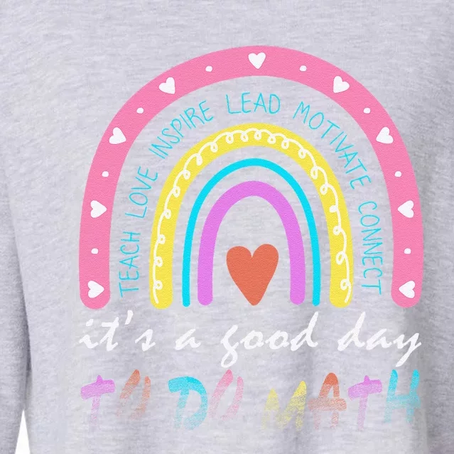 ItS A Good Day To Do Math Cute Rainbow Teacher First Day Cropped Pullover Crew