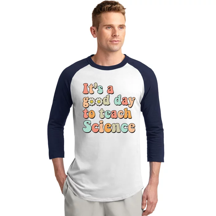 Its A Good Day To Teach Science Earth Funny Science Teacher Baseball Sleeve Shirt