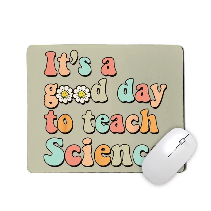 Its A Good Day To Teach Science Earth Funny Science Teacher Mousepad