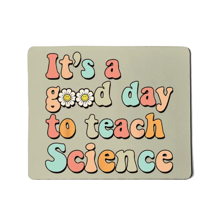 Its A Good Day To Teach Science Earth Funny Science Teacher Mousepad