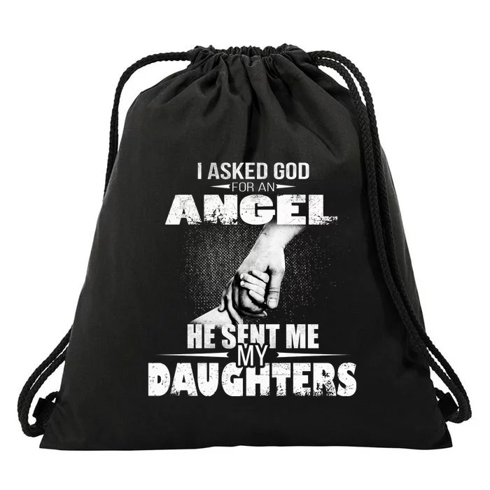 I Asked God For An Angel He Sent Me My Daughters Drawstring Bag