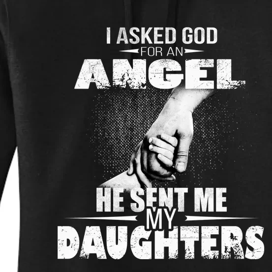 I Asked God For An Angel He Sent Me My Daughters Women's Pullover Hoodie