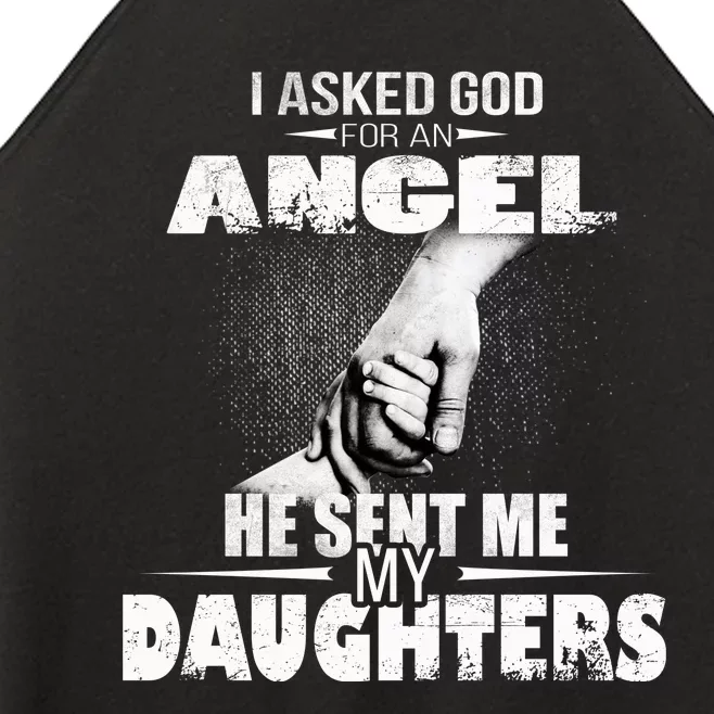 I Asked God For An Angel He Sent Me My Daughters Women’s Perfect Tri Rocker Tank