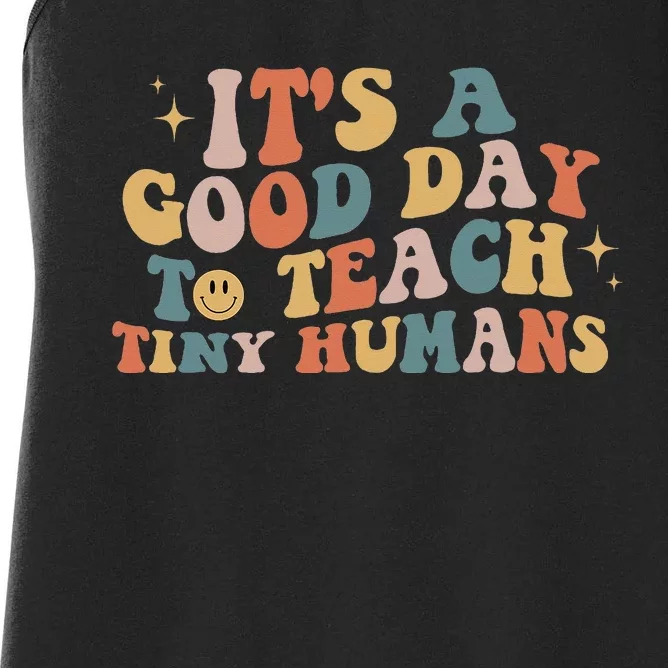 It's A Good Day To Teach Tiny Humans Motivational Teacher Women's Racerback Tank