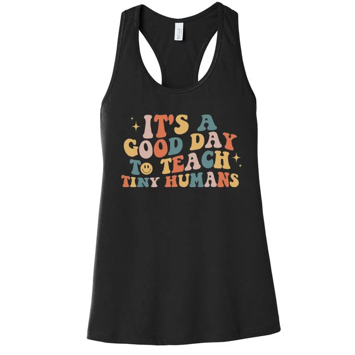 It's A Good Day To Teach Tiny Humans Motivational Teacher Women's Racerback Tank