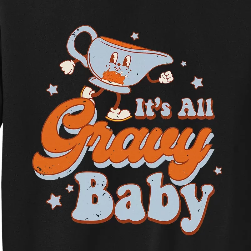 ItS All Gravy Baby Funnny Thanksgiving Retro Groovy Tall Sweatshirt