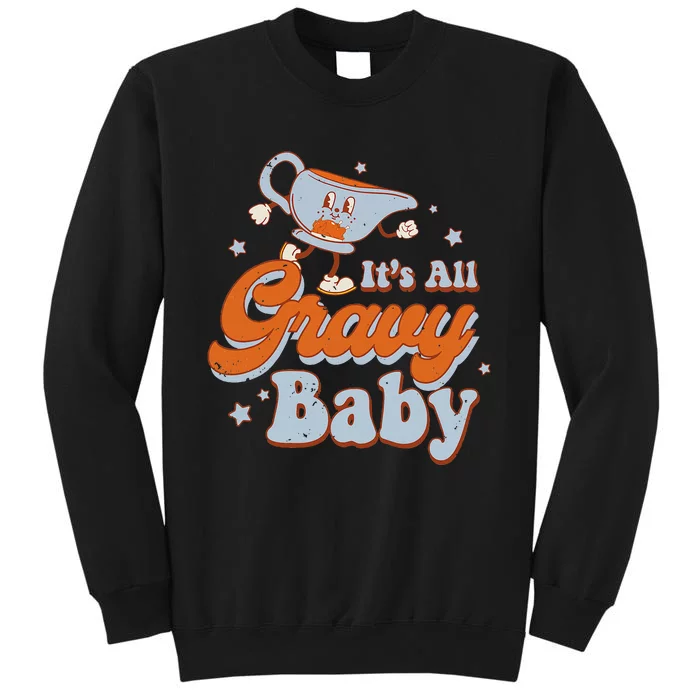 ItS All Gravy Baby Funnny Thanksgiving Retro Groovy Tall Sweatshirt