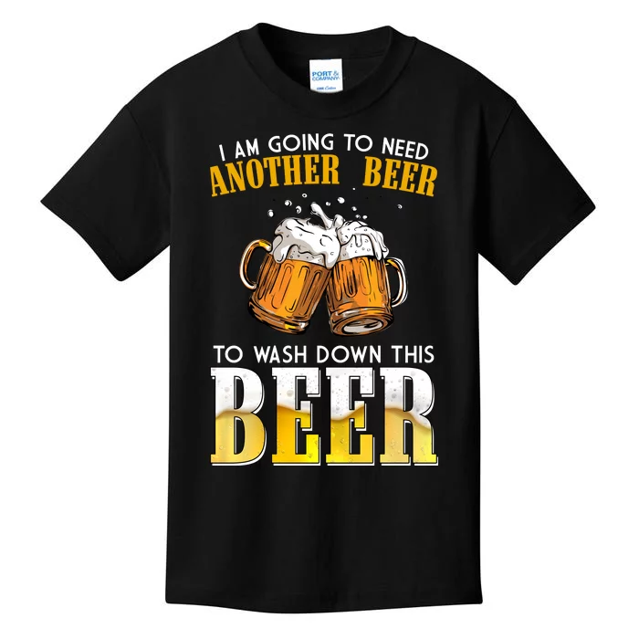 I Am Going To Need Another Beer To Wash Down This Beer Funny Kids T-Shirt