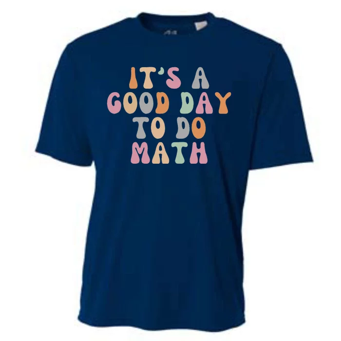 ItS A Good Day To Do Math Retro Teacher Students Cooling Performance Crew T-Shirt