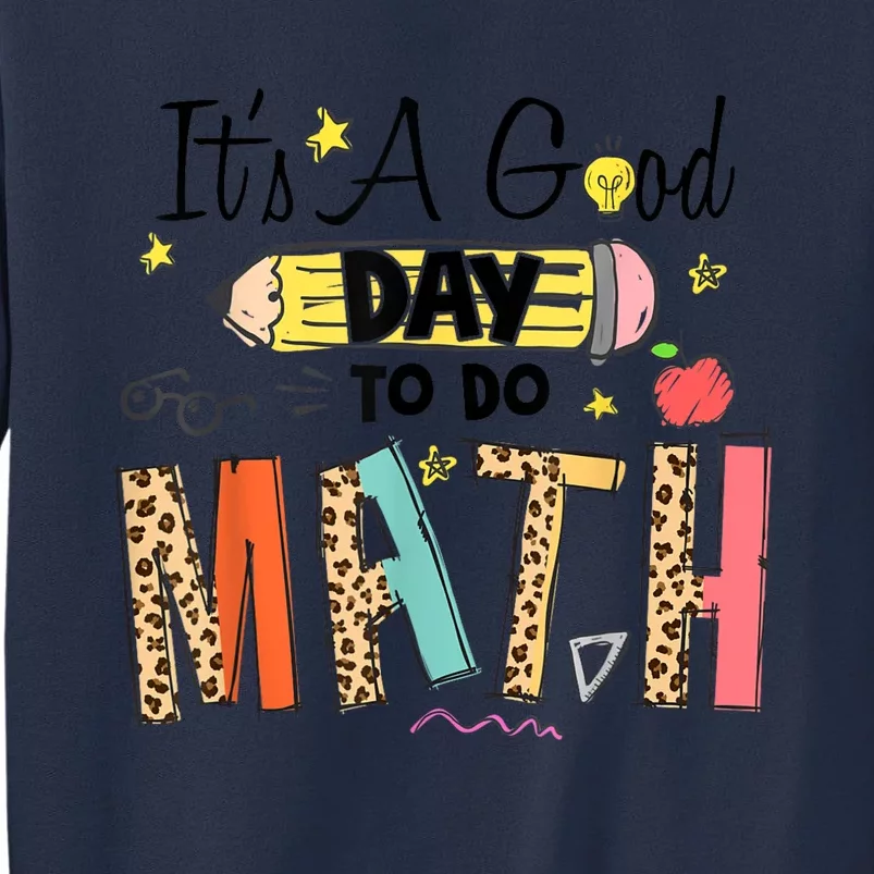 Its A Good Day To Do Math Leopard Pencil Teacher Sweatshirt