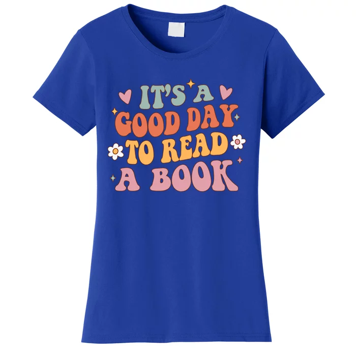 It’S A Good Day To Read A Book Lover Groovy Teacher Student Funny Gift Women's T-Shirt