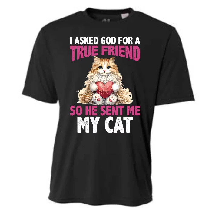 I Asked God For A True Friend So He Sent Me My Cat Cooling Performance Crew T-Shirt