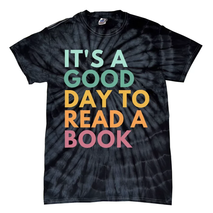 ItS A Good Day To Read A Book Tie-Dye T-Shirt