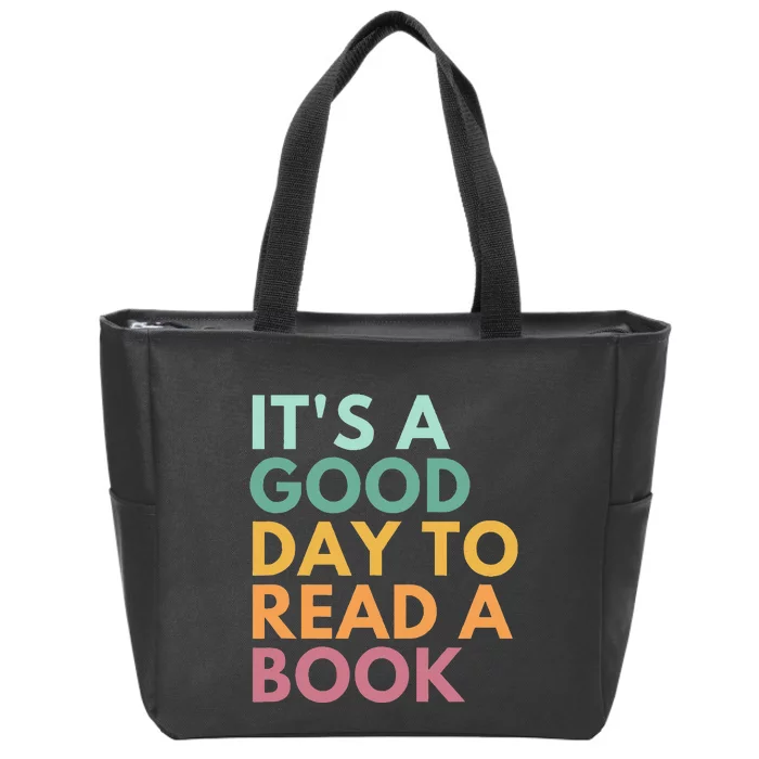 ItS A Good Day To Read A Book Zip Tote Bag