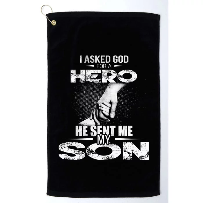 I Asked God For A Hero He Sent Me My Son Platinum Collection Golf Towel