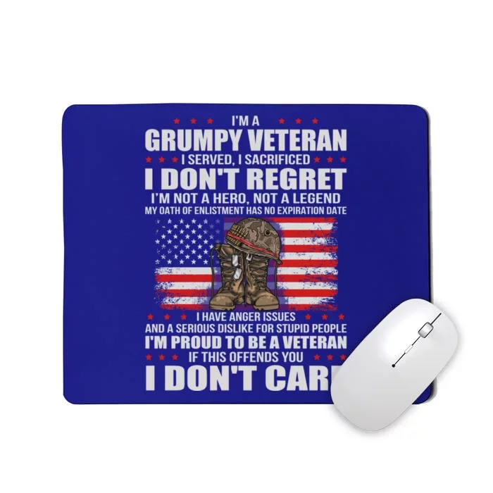 I'm A Grumpy Veteran I Served I Sacrificed Gift Us Veteran Gift Mousepad