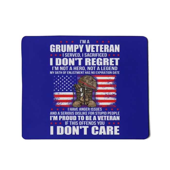 I'm A Grumpy Veteran I Served I Sacrificed Gift Us Veteran Gift Mousepad