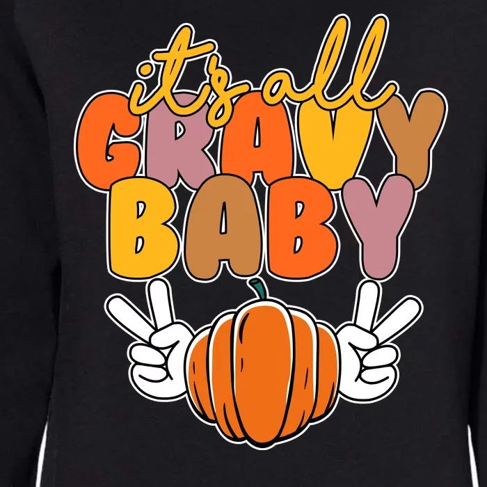 Its All Gravy Baby Pumpkin Fall Funny Womens California Wash Sweatshirt