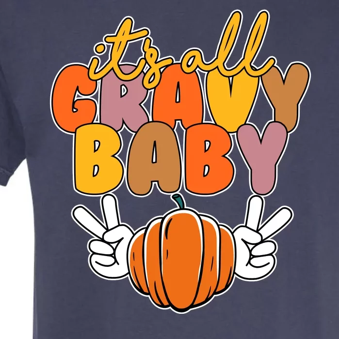 Its All Gravy Baby Pumpkin Fall Funny Garment-Dyed Heavyweight T-Shirt