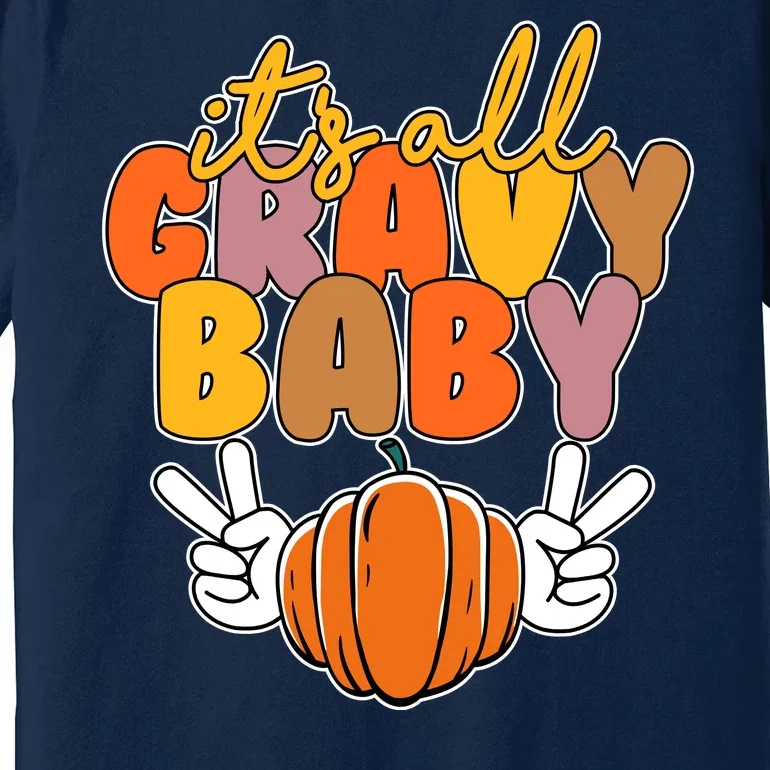 Its All Gravy Baby Pumpkin Fall Funny Premium T-Shirt