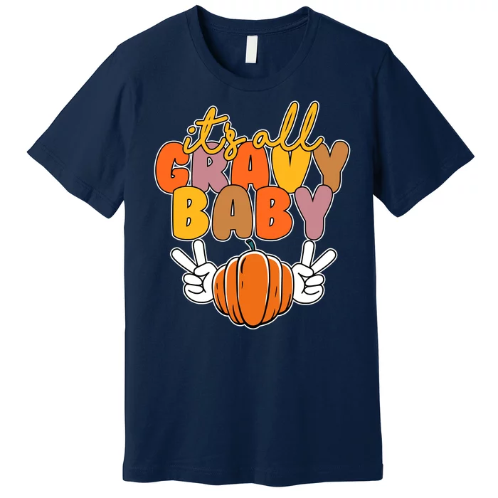 Its All Gravy Baby Pumpkin Fall Funny Premium T-Shirt