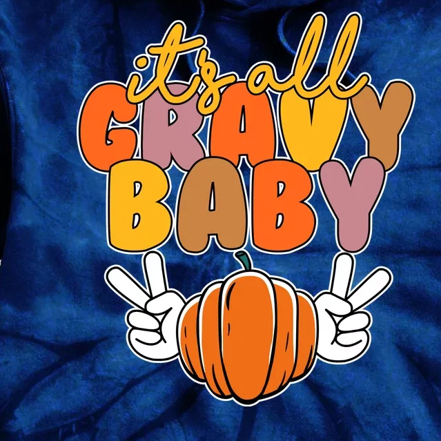 Its All Gravy Baby Pumpkin Fall Funny Tie Dye Hoodie