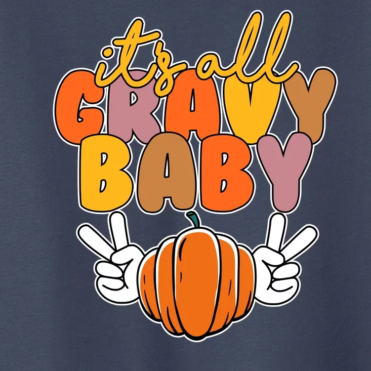 Its All Gravy Baby Pumpkin Fall Funny Toddler T-Shirt