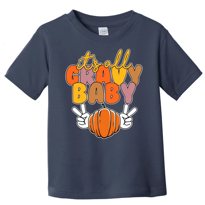 Its All Gravy Baby Pumpkin Fall Funny Toddler T-Shirt