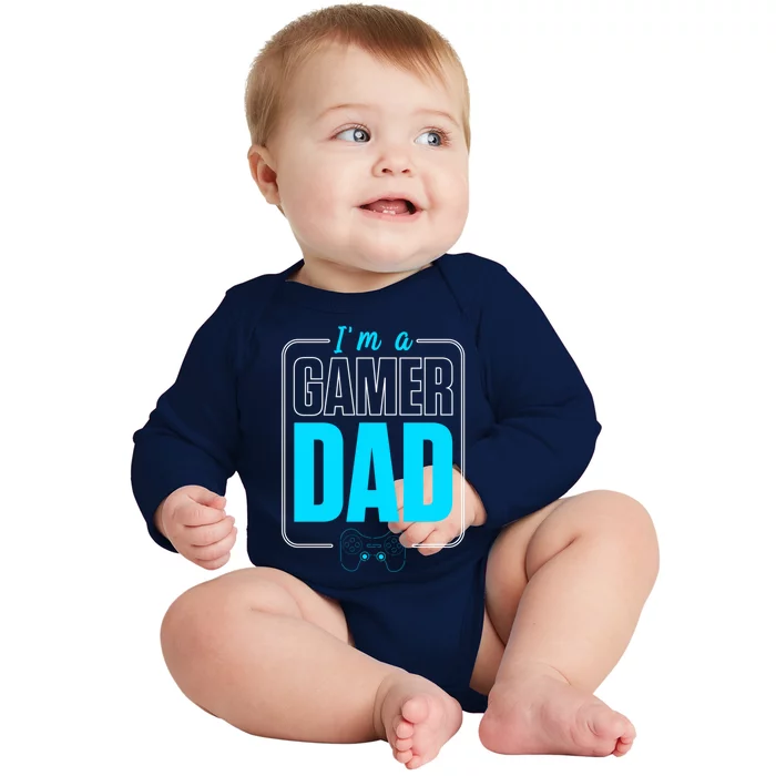 Im A Gamer Dad Cool Gamer Christmas Gift Baby Long Sleeve Bodysuit