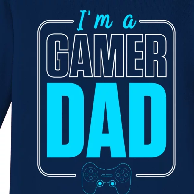 Im A Gamer Dad Cool Gamer Christmas Gift Baby Long Sleeve Bodysuit