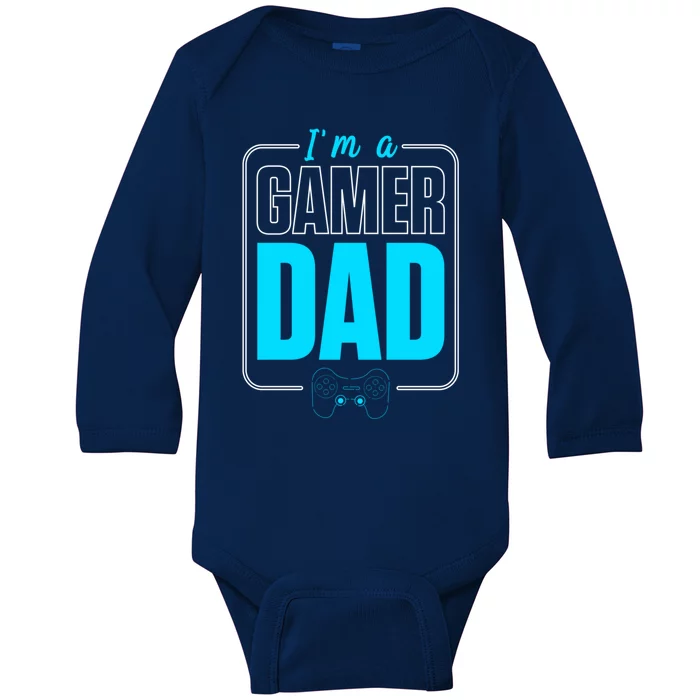 Im A Gamer Dad Cool Gamer Christmas Gift Baby Long Sleeve Bodysuit