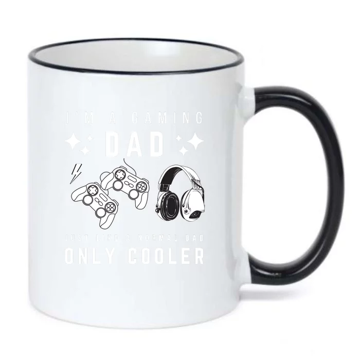 I'm A Gaming Dad Like A Normal Dad Only Cooler Black Color Changing Mug