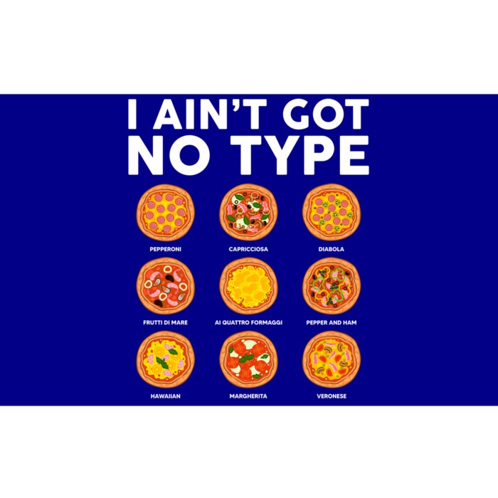 I Aint Got No Type Funny Pizza Quote National Pizza Day Meaningful Gift Bumper Sticker