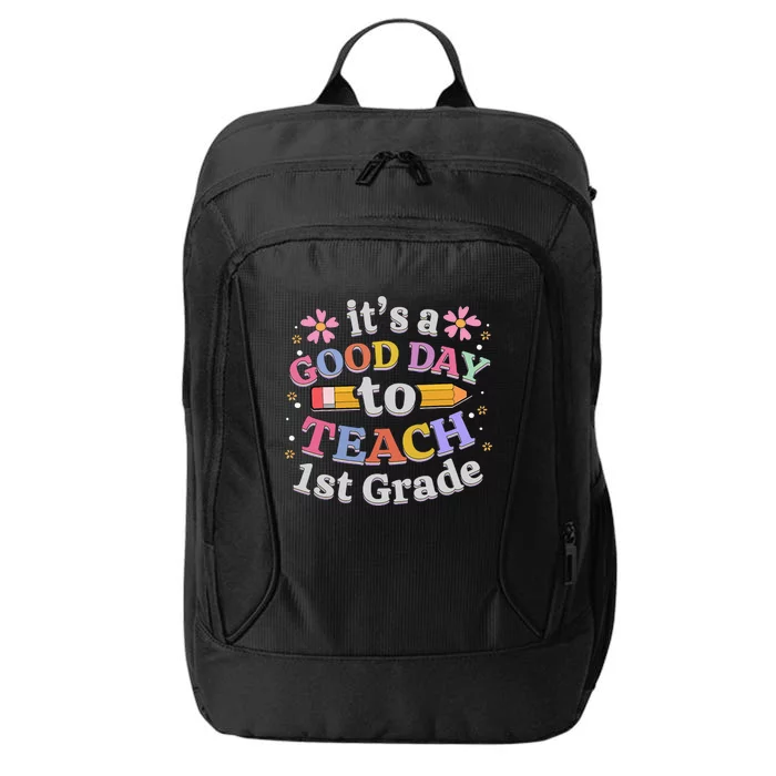 It's A Good Day To Teach 1st Grade First Grade Teacher City Backpack