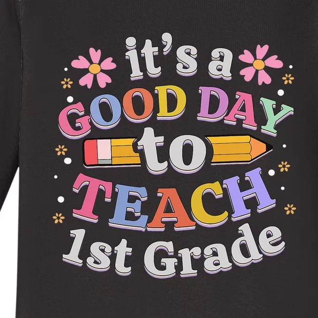 It's A Good Day To Teach 1st Grade First Grade Teacher Baby Long Sleeve Bodysuit