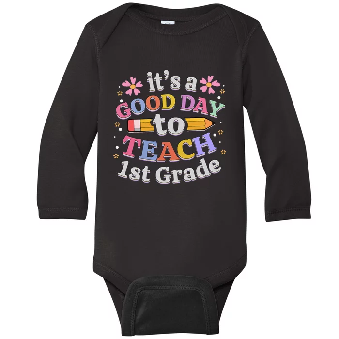 It's A Good Day To Teach 1st Grade First Grade Teacher Baby Long Sleeve Bodysuit