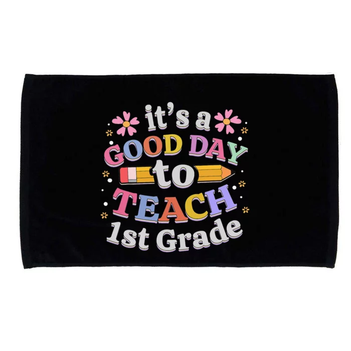 It's A Good Day To Teach 1st Grade First Grade Teacher Microfiber Hand Towel