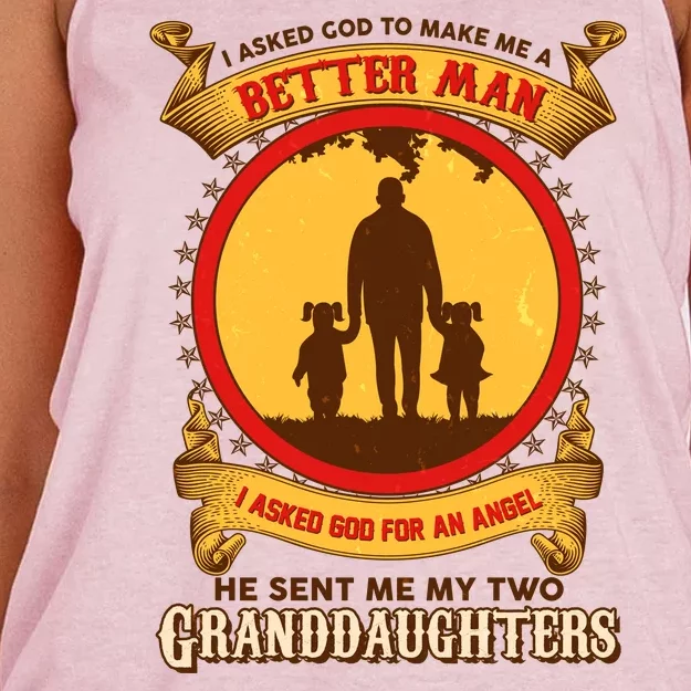 I Asked God To Make Me A Better Man He Sent Me My Two Granddaughters Women's Knotted Racerback Tank