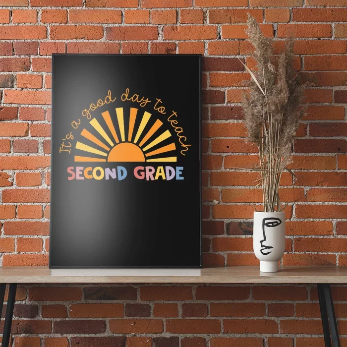 It's A Good Day To Teach Second Grade Teacher Poster