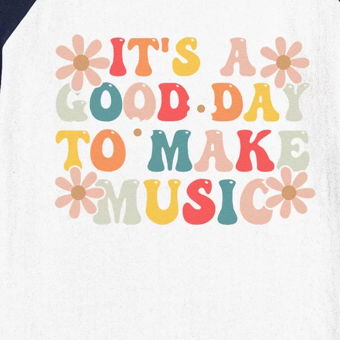 ItS A Good Day To Make Music Musician Music Teacher Baseball Sleeve Shirt