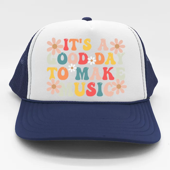 ItS A Good Day To Make Music Musician Music Teacher Trucker Hat