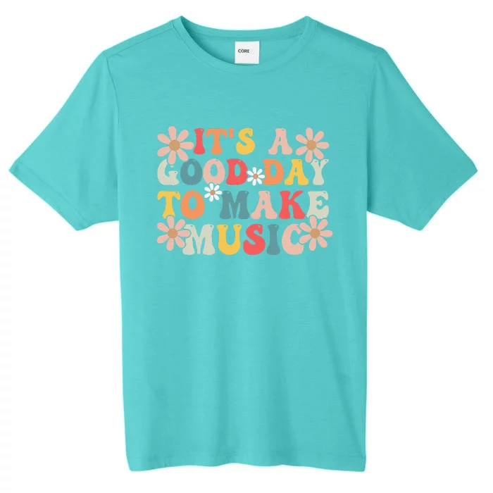 ItS A Good Day To Make Music Musician Music Teacher ChromaSoft Performance T-Shirt